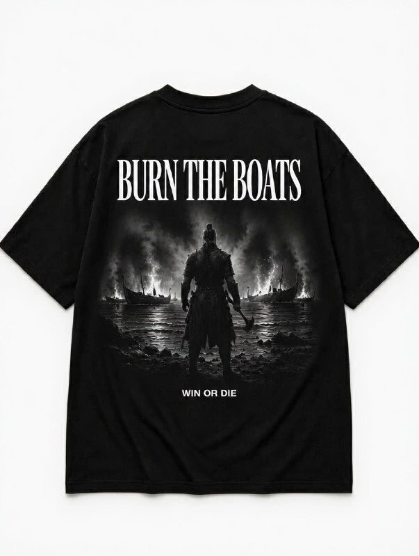 OVERSIZED "BURN THE BOATS"