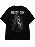CAMISETA OVERSIZED "BUILT NOT BORN"